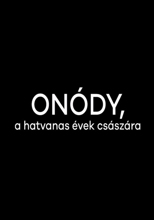 Movie poster for Onódy, a hatvanas évek császára (2023)