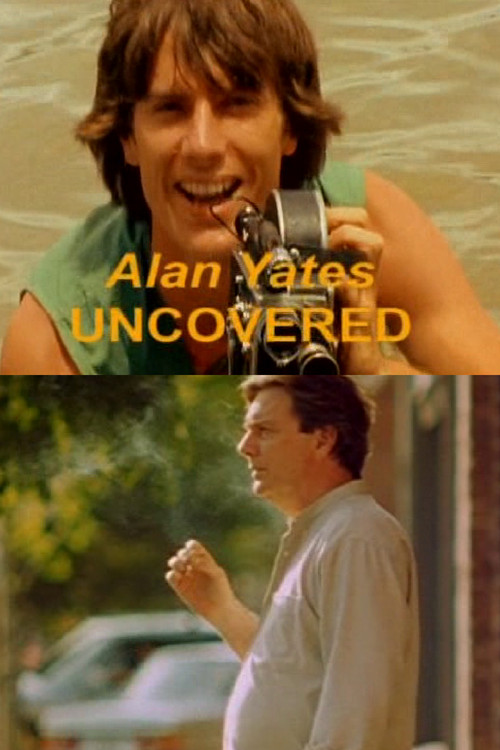 Movie poster for Alan Yates Uncovered (2005)