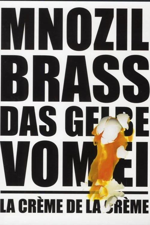Movie poster for Mnozil Brass - Das Gelbe vom Ei / La Crème de la Crème (2008)