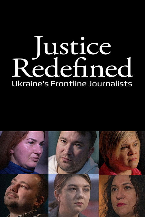 Movie poster for Justice Redefined: Ukraine's Frontline Journalists (2024)