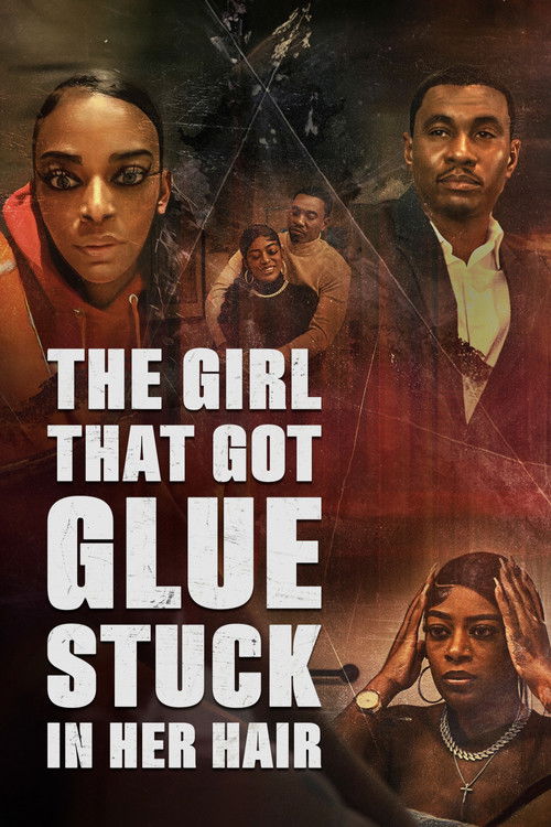 Movie poster for The Girl That Got Glue Stuck In Her Hair (2025)