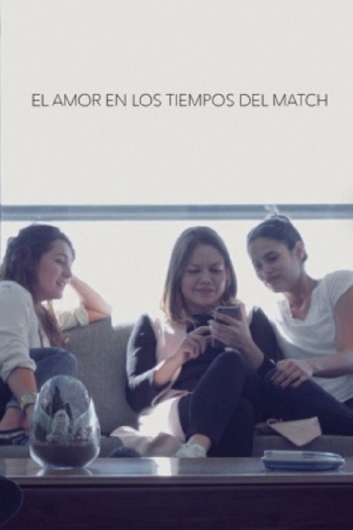 Movie poster for El amor en los tiempos del Match (2017)