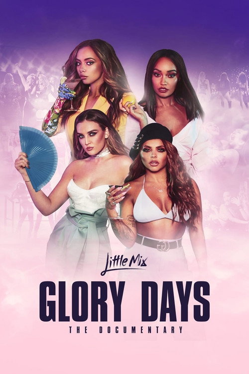 Movie poster for Little Mix: Glory Days - The Documentary (2017)