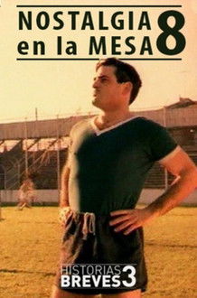 Movie poster for Historias Breves III: Nostalgia en la mesa 8 (1999)