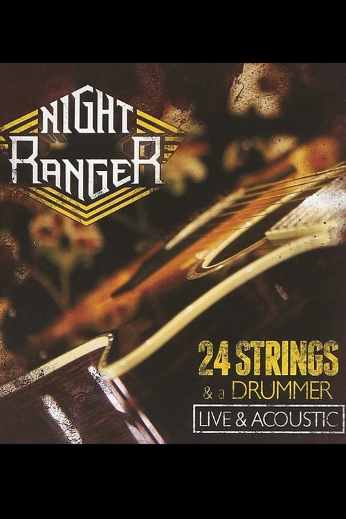 Movie poster for Night Ranger: 24 Strings & A Drummer - Live & Acoustic (2012)