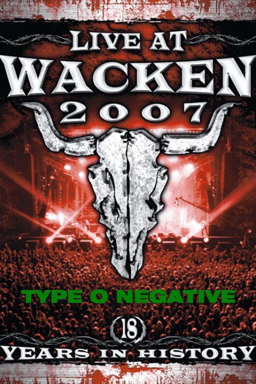 Movie poster for Type O Negative: Live At Wacken Festival 2007 (2007)