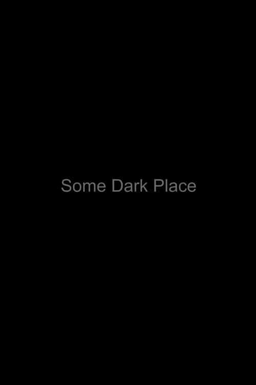 Movie poster for Some Dark Place (2016)