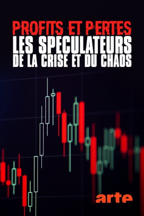 Movie poster for Profits et pertes : enquête sur les spéculateurs de la crise et du chaos (2021)
