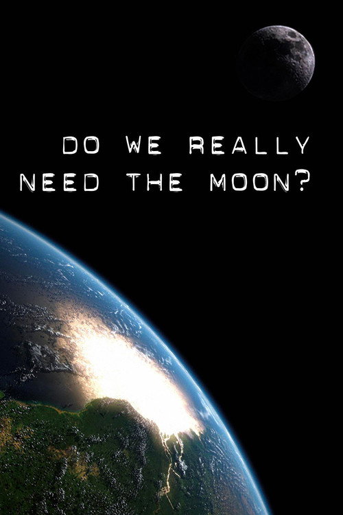 Movie poster for Do We Really Need the Moon? (2011)