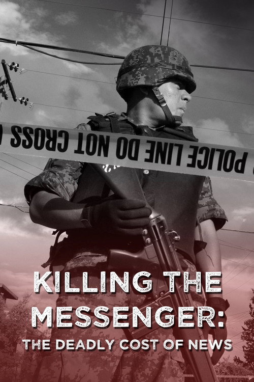 Movie poster for Killing the Messenger: The Deadly Cost of News (2013)