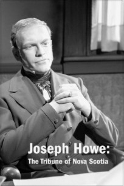 Movie poster for Joseph Howe: The Tribune of Nova Scotia (1961)