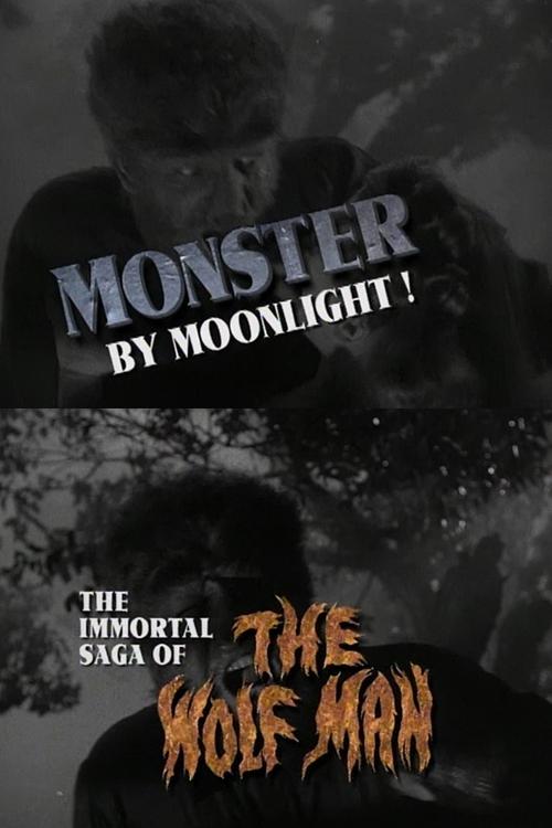 Movie poster for Monster by Moonlight! The Immortal Saga of 'The Wolf Man' (1999)