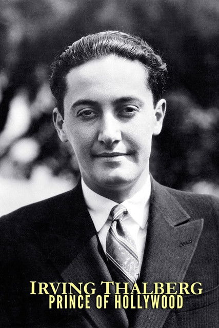 Movie poster for Irving Thalberg: Prince of Hollywood (2005)