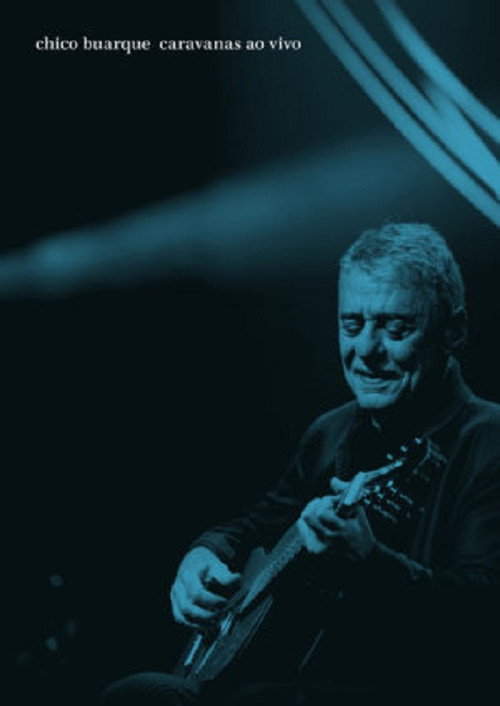 Movie poster for Chico Buarque: Caravanas – Ao Vivo (2018)