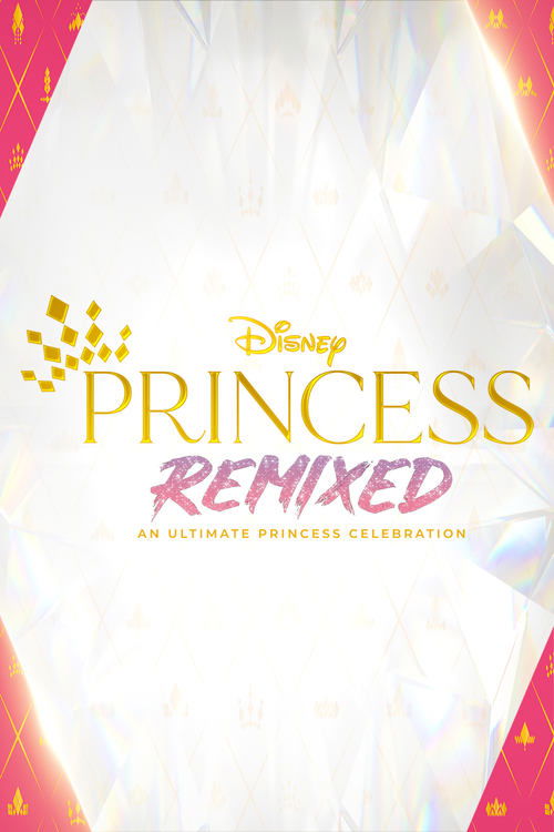 Movie poster for Disney Princess Remixed: An Ultimate Princess Celebration (2021)