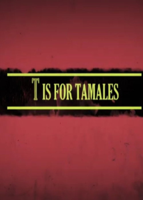Movie poster for T Is for Tamales (2012)