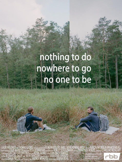 Movie poster for Nothing to do, nowhere to go, no one to be (2023)