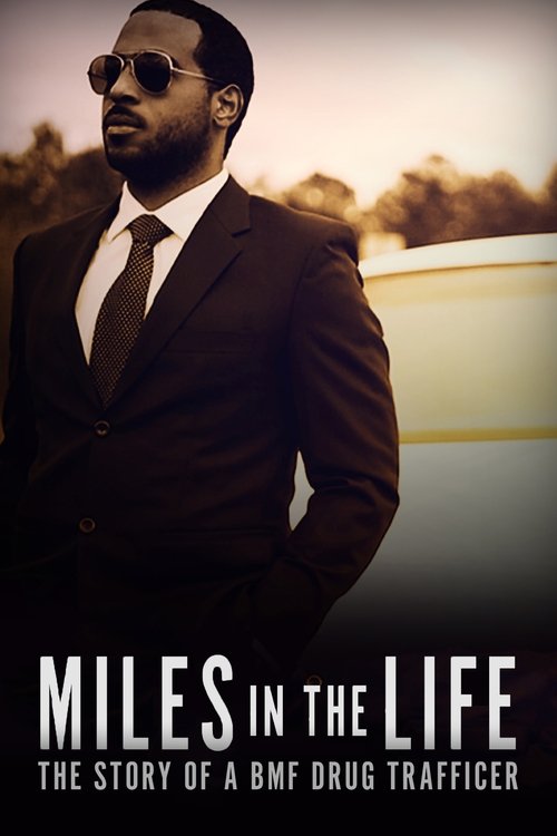 Movie poster for Miles in the Life: The Story of a BMF Drug Trafficker (2017)