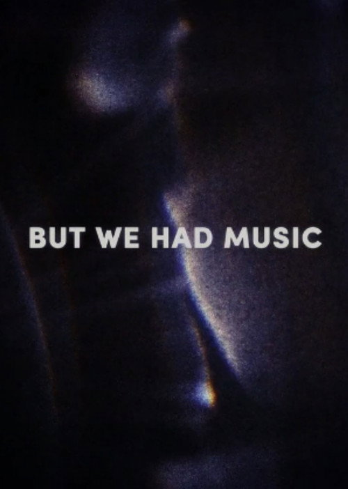 Movie poster for But We Had Music (2024)