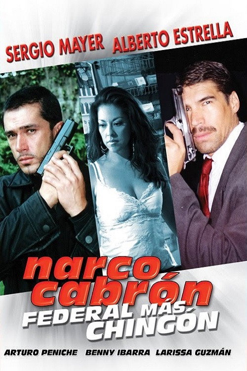 Movie poster for Narco Cabrón Federal Más Chingon (2006)
