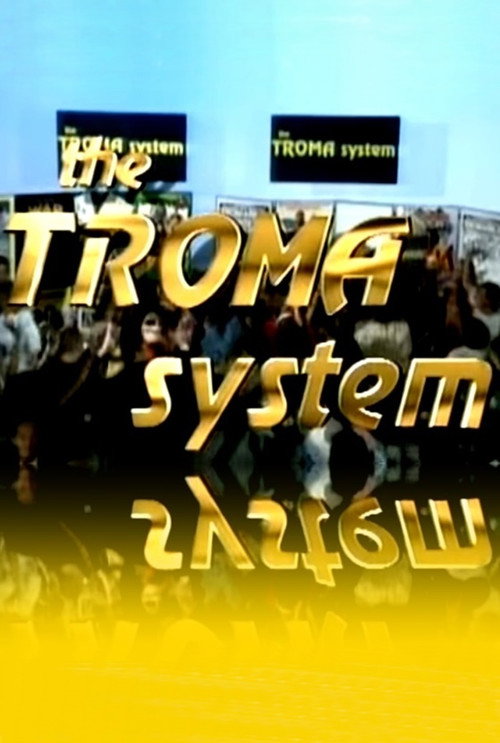 Movie poster for The Troma System (1993)