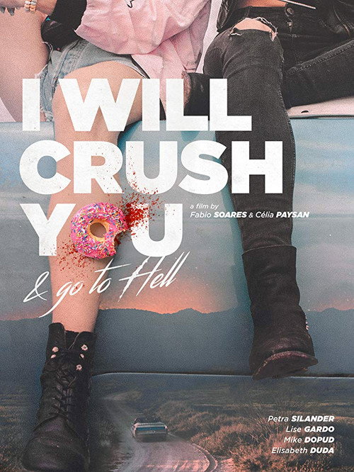 Movie poster for I Will Crush You and Go to Hell (2017)