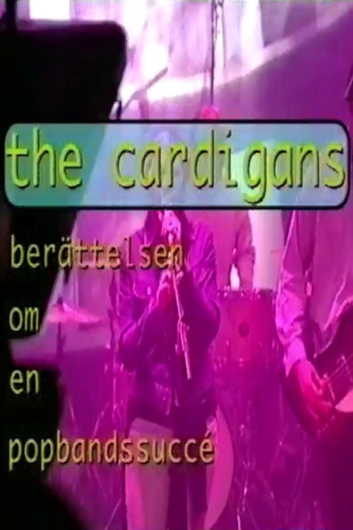 Movie poster for The Cardigans - berättelsen om en popbandssuccé (1996)