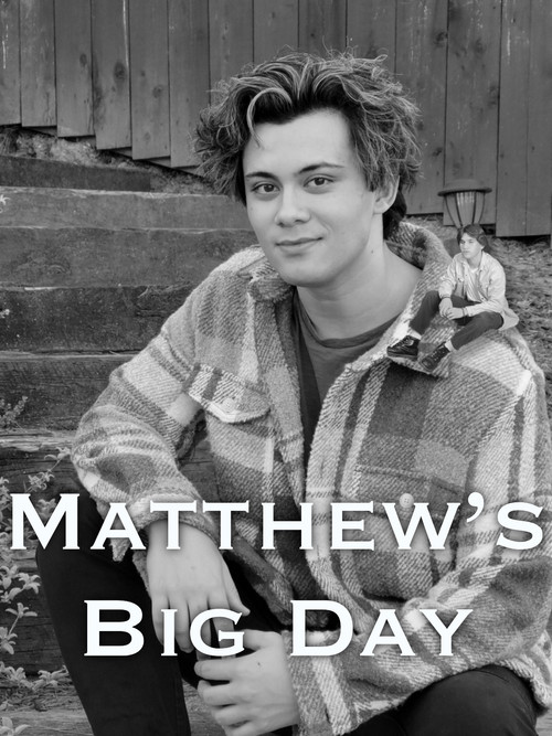 Movie poster for Matthew's Big Big Day