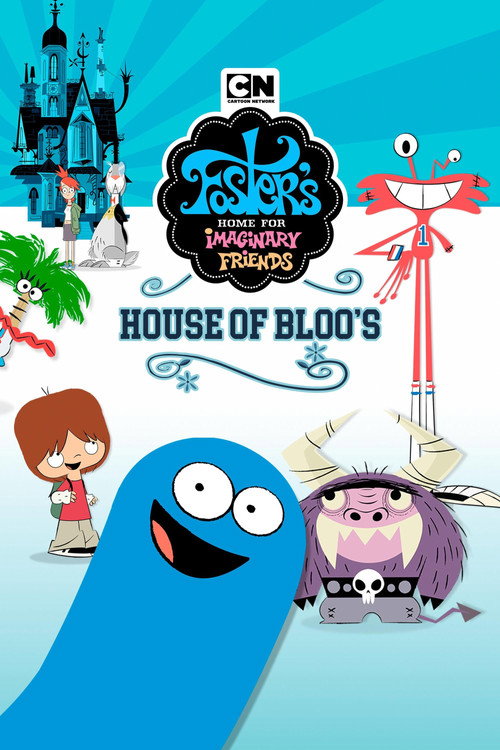 Movie poster for Foster's Home For Imaginary Friends: House of Bloo's (2004)