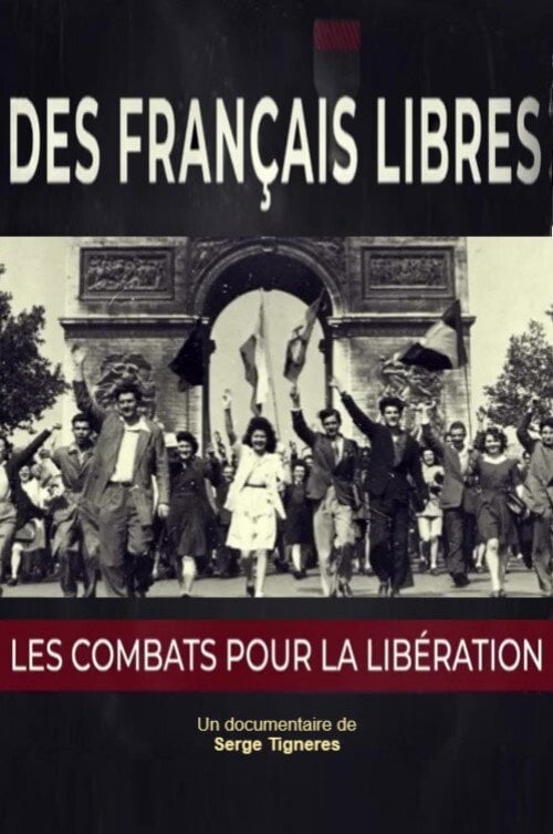 Movie poster for Des Français libres, les combats pour la libération (2020)