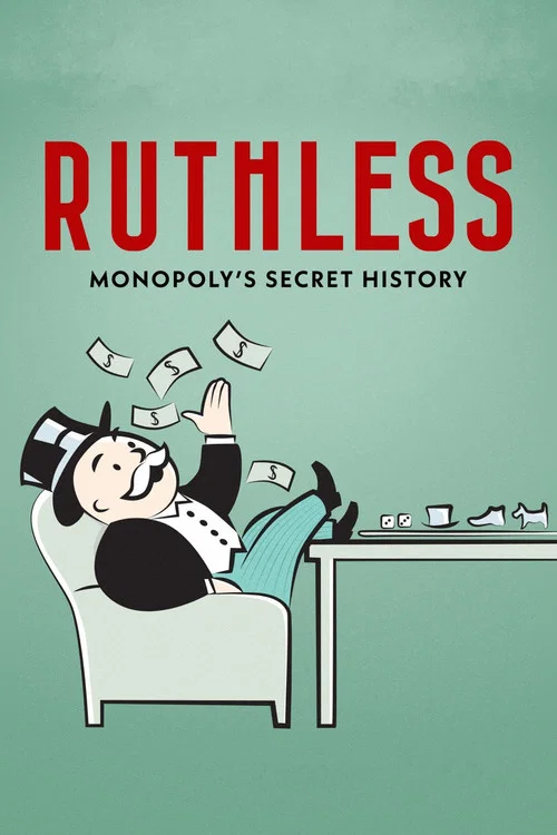 Movie poster for Ruthless: Monopoly's Secret History (2023)