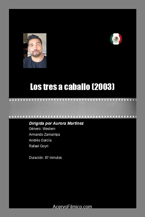 Movie poster for Los tres a caballo (2003)
