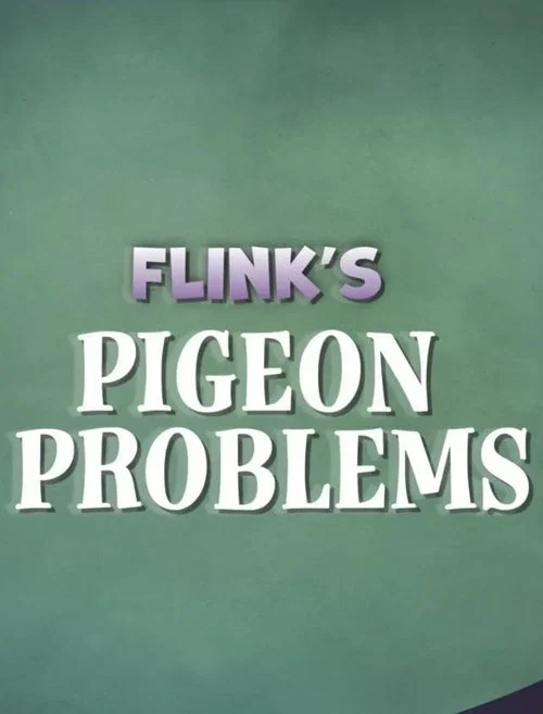 Movie poster for Flink's Pigeon Problems (2025)