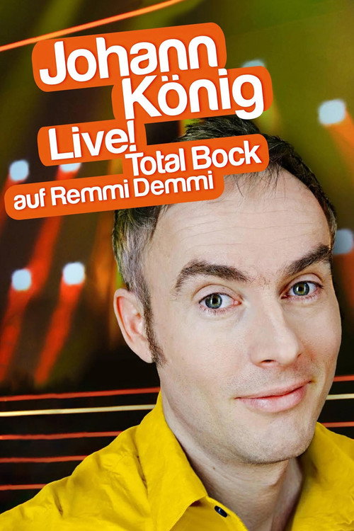 Movie poster for Johann König - Live! Total Bock auf Remmi Demmi (2010)
