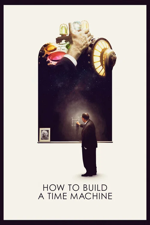 Movie poster for How to Build a Time Machine (2016)