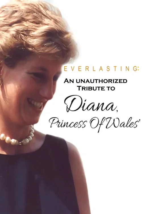 Movie poster for Everlasting: An Unauthorized Tribute to Diana, Princess of Wales' (2012)