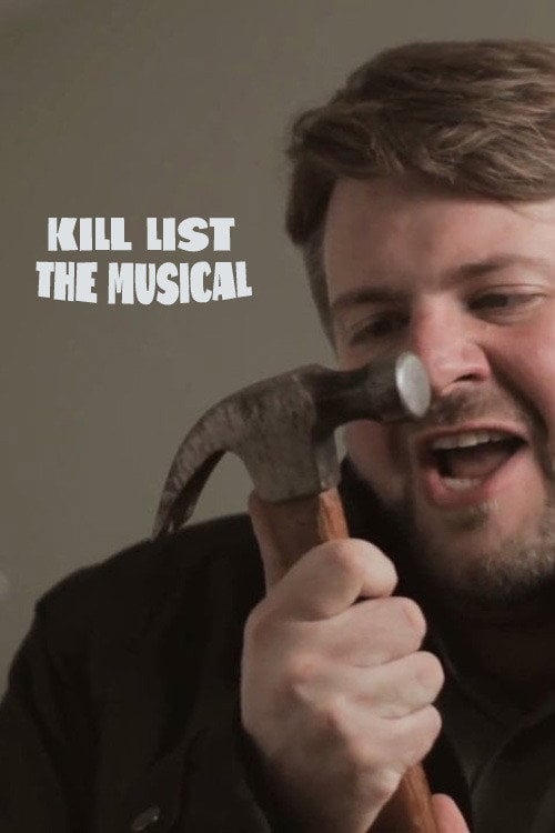 Movie poster for Kill List: The Musical (2012)
