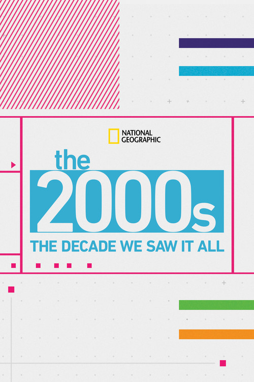 The 2000's: The Decade We Saw It All poster