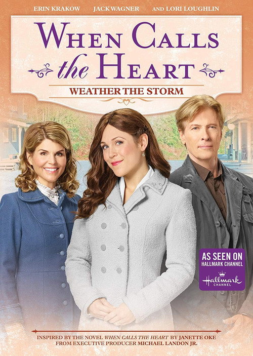 Movie poster for When Calls the Heart: Weather the Storm (2018)