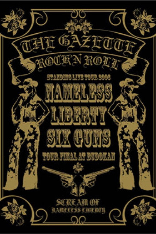 Movie poster for the GazettE STANDING TOUR 2006 NAMELESS LIBERTY SIX GUNS TOUR FINAL AT BUDOKAN (2006)