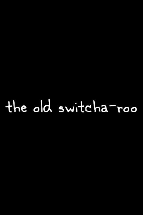 Movie poster for The Old Switcha-roo (2012)