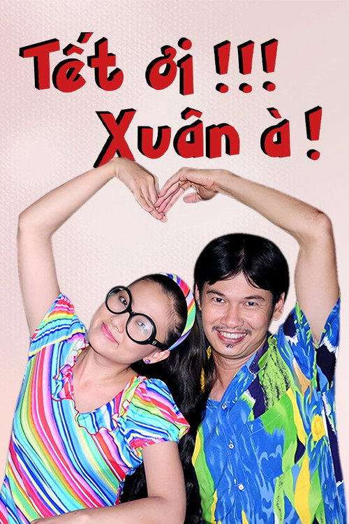 Tết ơi, Xuân à! poster