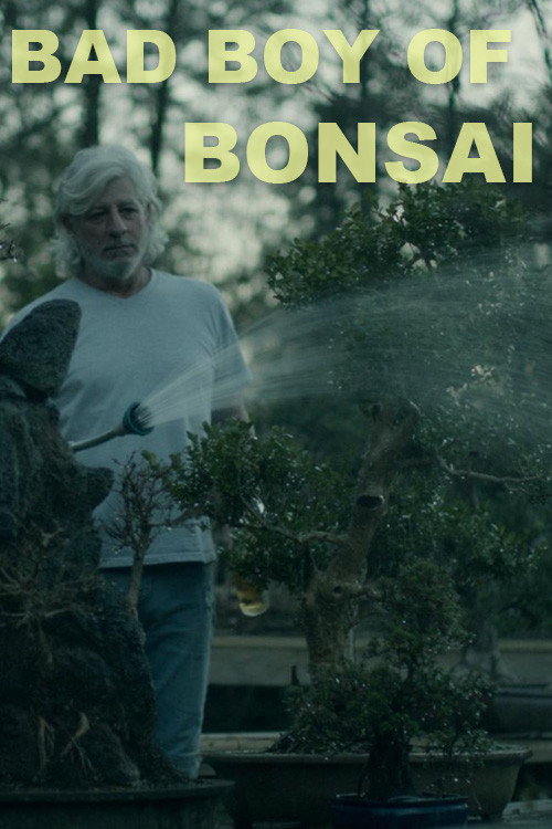 Movie poster for Bad Boy of Bonsai (2022)