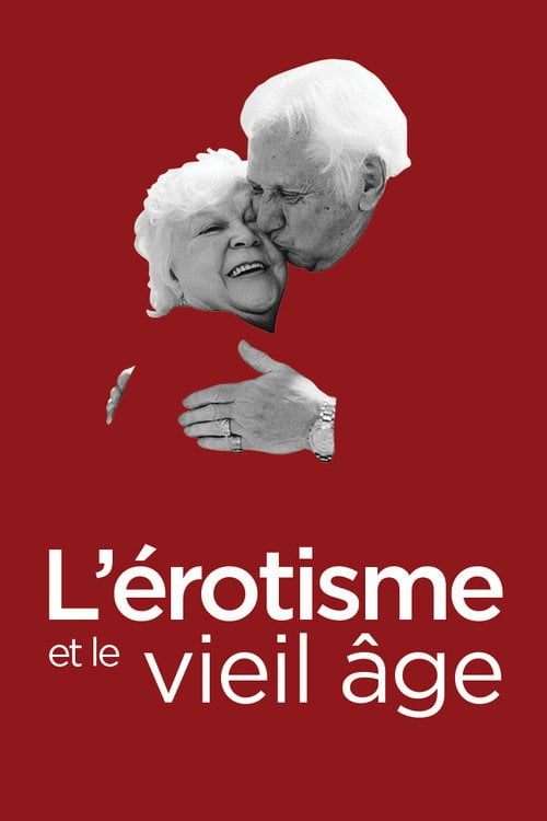 Movie poster for L'érotisme et le vieil âge (2017)