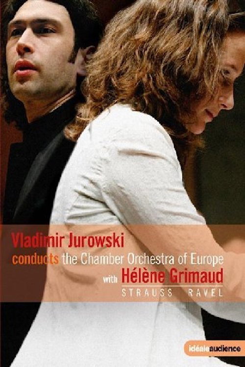 Movie poster for Vladimir Jurowski conducts the Chamber Orchestra of Europe with Helene Grimaud - Strauss & Ravel (2009)