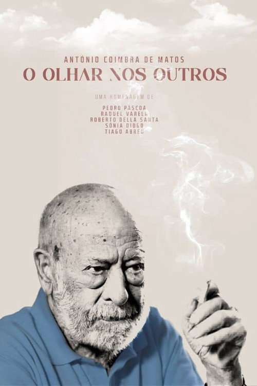 Movie poster for António Coimbra de Matos: O Olhar Nos Outros (2022)