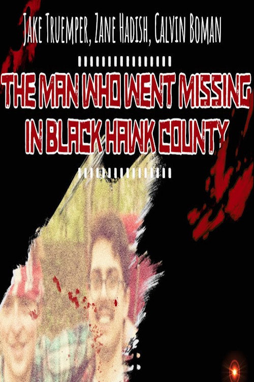 Movie poster for The Man Who Went Missing in Black Hawk County (2020)