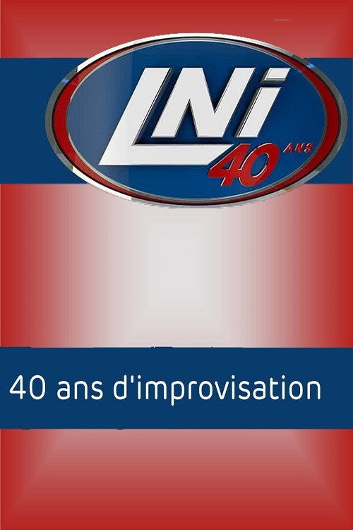 Movie poster for LNI : 40 ans d'improvisation (2017)