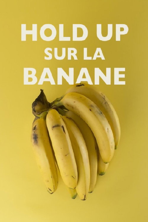 Movie poster for Hold-up sur la banane (2016)