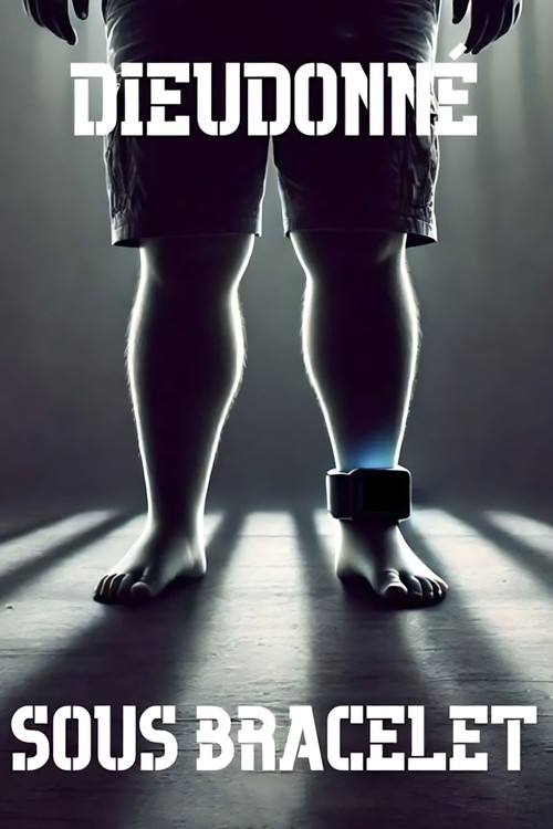 Movie poster for Dieudonné - Sous Bracelet (2023)